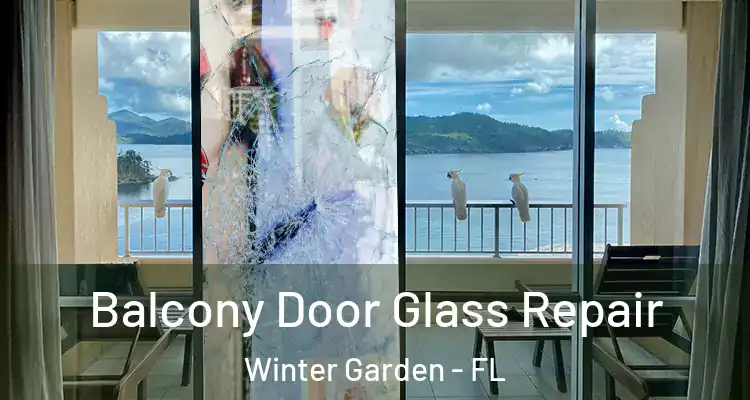  Balcony Door Glass Repair Winter Garden - FL